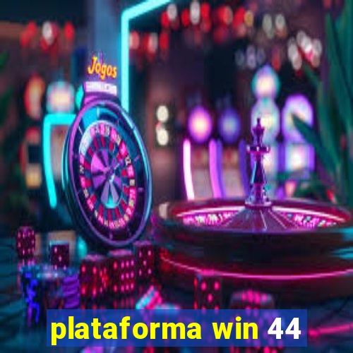 plataforma win 44